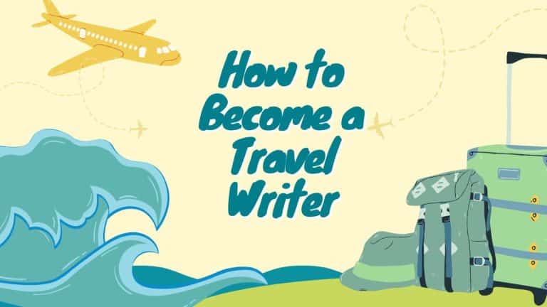 How to Become a Travel Writer and Get Paid in 2024